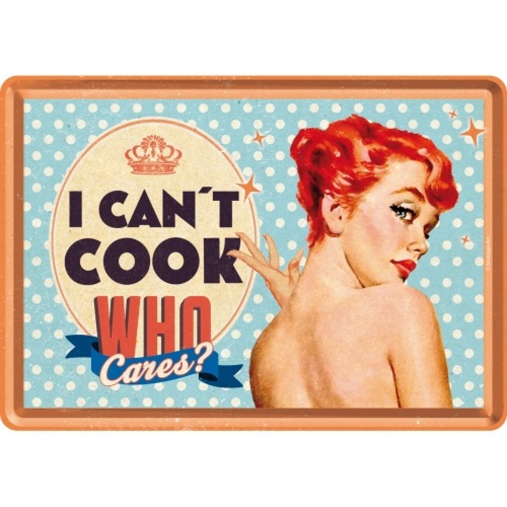 Nostalgic Metal Card Say it 50's Can't Cook, Who Cares?