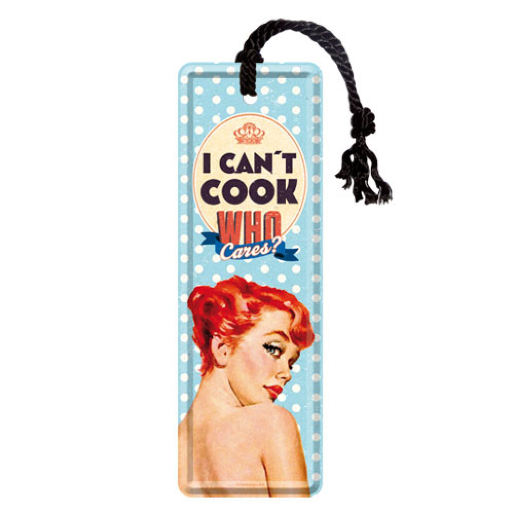 Nostalgic Metal Bookmark 5x15cm Say it 50's Can't Cook, Who Cares?